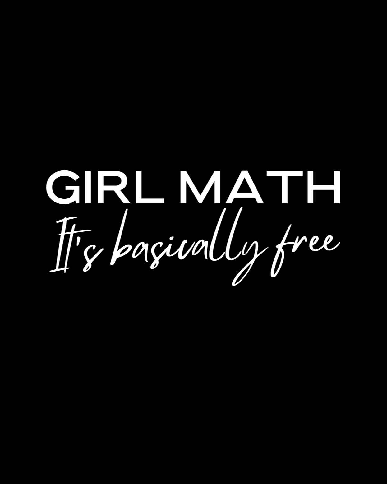 Girl Math: It's Basically Free